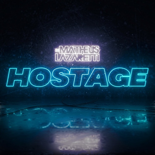 DJ Matheus Lazaretti - Hostage [1290319149]